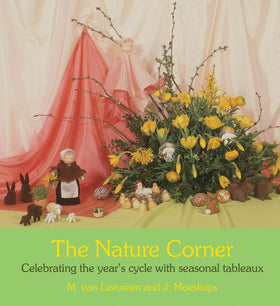 The Nature Corner (CELEBRATING THE YEAR'S CYCLE WITH SEASONAL TABLEAUX) by M. Leeuwen, J. Moeskops