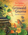 The Garden Adventures of Griswald the Gnome
